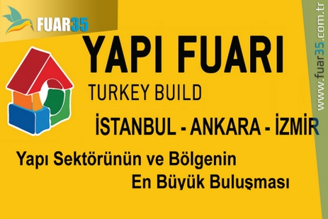 Yapı Fuarı , Turkeybuild İstanbul , İzmir , Ankara